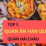 Top 5 quán ăn Hàn Quốc chuẩn vị tại quận Hải Châu